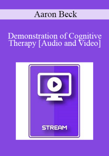 Italian Masters Series – Demonstration Of Cognitive Therapy (from The Evolution Of Psychotherapy 1995) – Aaron Beck