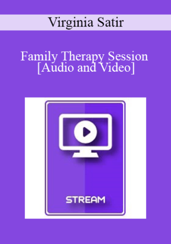 Italian Masters Series – Family Therapy Session – Virginia Satir