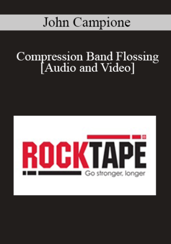 John Campione – Compression Band Flossing