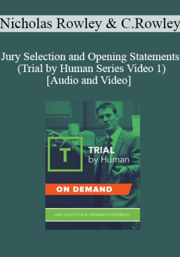 Trial Guides – Jury Selection And Opening Statements (Trial By Human Series Video 1)