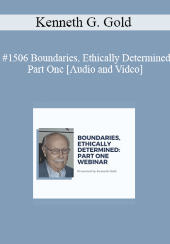 Kenneth G. Gold – #1506 Boundaries, Ethically Determined – Part One