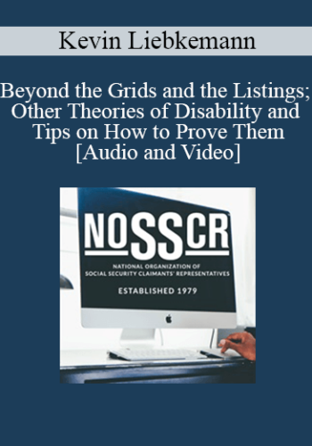 Kevin Liebkemann – Beyond The Grids And The Listings; Other Theories Of Disability And Tips On How To Prove Them