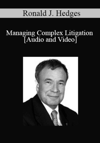 Ronald J. Hedges – Managing Complex Litigation