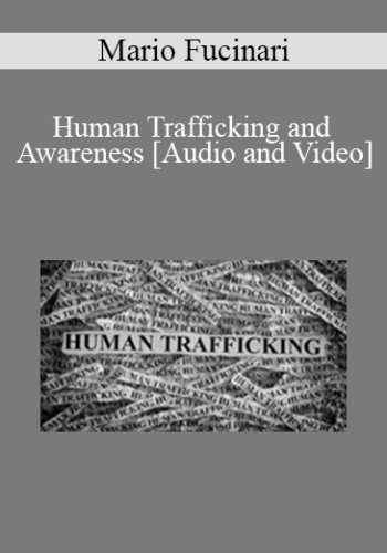 Mario Fucinari - Human Trafficking and Awareness