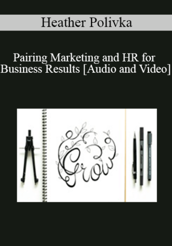Heather Polivka – Pairing Marketing And HR For Business Results