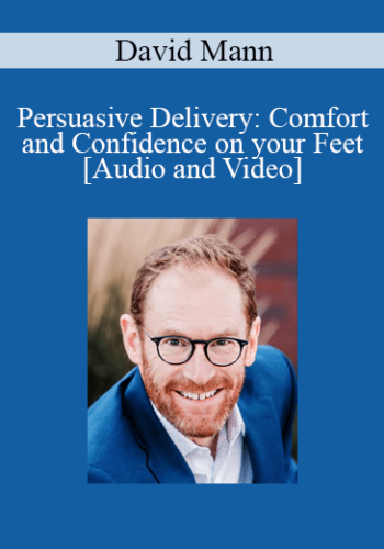 David Mann – Persuasive Delivery: Comfort And Confidence On Your Feet