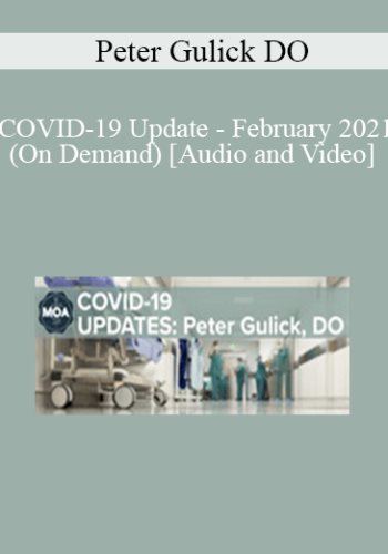 Peter Gulick DO – COVID-19 Update – February 2021 (On Demand)