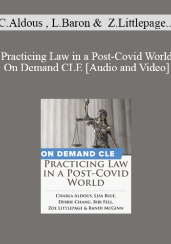 Trial Guides – Practicing Law In A Post-Covid World – On Demand CLE