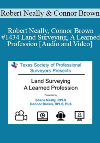 Robert Neally, Connor Brown - #1434 Land Surveying, A Learned Profession