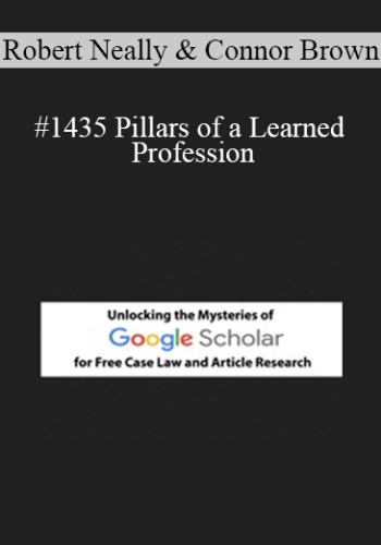Robert Neally, Connor Brown – #1435 Pillars Of A Learned Profession