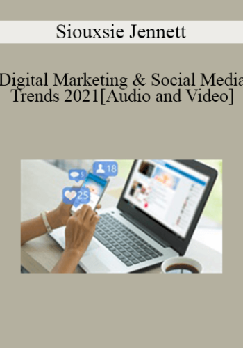 Siouxsie Jennett – Digital Marketing & Social Media Trends 2021