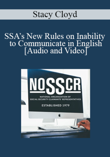 Stacy Cloyd - SSA’s New Rules on Inability to Communicate in English