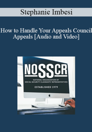 Stephanie Imbesi – How To Handle Your Appeals Council Appeals