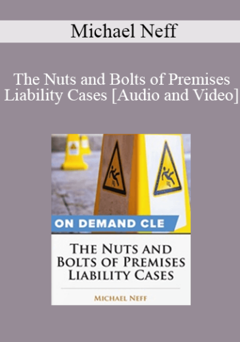 Trial Guides – The Nuts And Bolts Of Premises Liability Cases