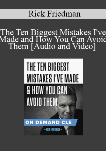 Trial Guides – The Ten Biggest Mistakes I’ve Made And How You Can Avoid Them