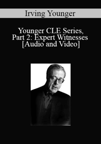 The Professional Education Group – Younger CLE Series, Part 2: Expert Witnesses