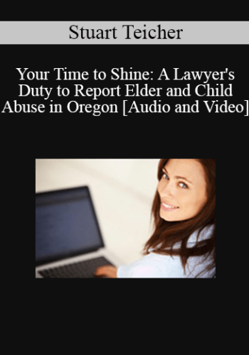 The Missouribar – Your Time To Shine: A Lawyer’s Duty To Report Elder And Child Abuse In Oregon