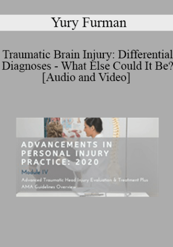 Yury Furman – Traumatic Brain Injury: Differential Diagnoses – What Else Could It Be? | Speaker: Yury Furman MD