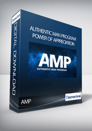 Authentic Man Program (AMP) – Power Of Appreciation