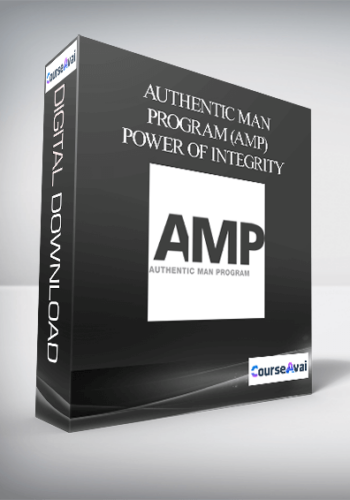 Authentic Man Program (AMP) – Power Of Integrity