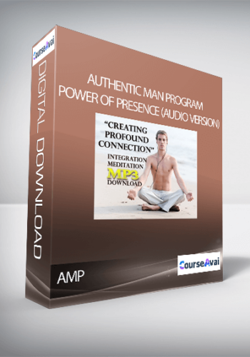 Authentic Man Program – Power Of Presence (Audio Version)