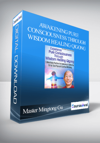 Awakening Pure Consciousness Through Wisdom Healing Qigong With Master Mingtong Gu