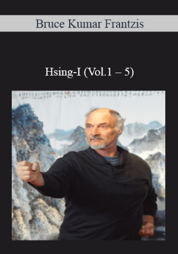 BKF – Bruce Kumar Frantzis – Hsing-I (Vol.1 – 5)
