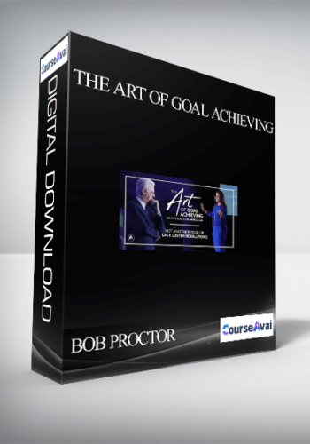 BOB PROCTOR – THE ART OF GOAL ACHIEVING