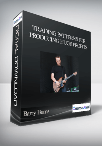 Barry Burns – Trading Patterns For Producing Huge Profits