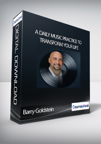 Barry Goldstein - A Daily Music Practice to Transform Your Life