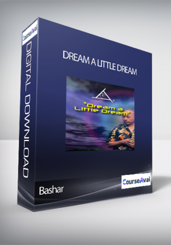 Bashar – Dream A Little Dream