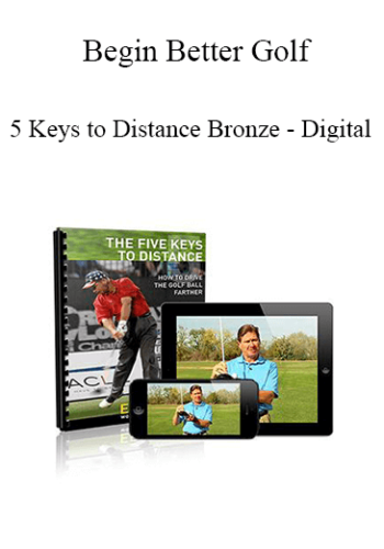Begin Better Golf – 5 Keys To Distance Bronze – Digital