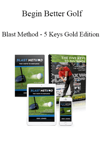 Begin Better Golf – Blast Method – 5 Keys Gold Edition