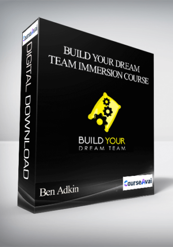 Ben Adkin – Build Your Dream Team Immersion Course