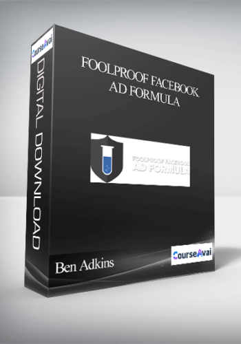 Ben Adkins – Foolproof Facebook Ad Formula