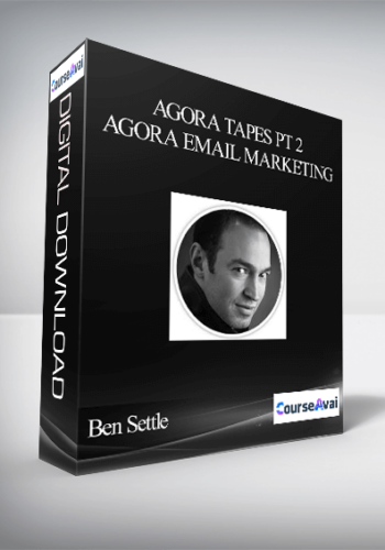 Ben Settle – Agora Tapes Pt 2 – Agora Email Marketing