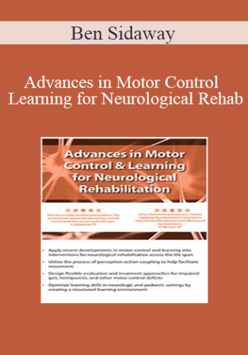 Ben Sidaway – Advances In Motor Control And Learning For Neurological Rehab