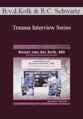 Bessel van der Kolk, Richard C. Schwartz - Bessel van der Kolk Trauma Interview Series: Richard Schwartz, Ph.D., Developer and Founder of Internal Family Systems (IFS)