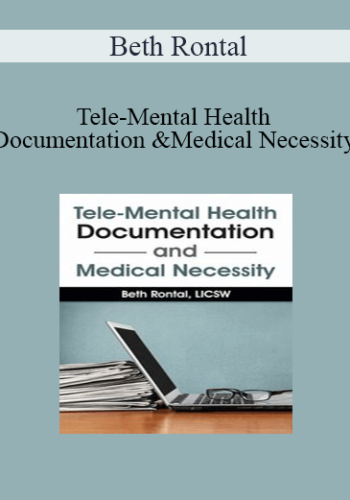 Beth Rontal – Tele-Mental Health Documentation And Medical Necessity