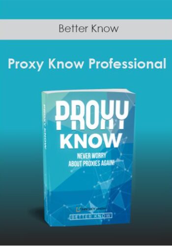 Better Know – Proxy Know Professional