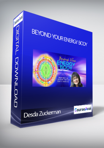 Beyond Your Energy Body with Desda Zuckerman