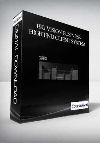 Big Vision Business – High End Client System
