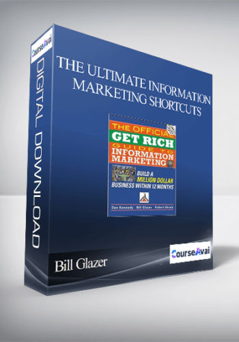 Bill Glazer – The Ultimate Information Marketing Shortcuts