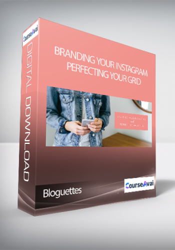 Bloguettes – Branding Your Instagram And Perfecting Your Grid