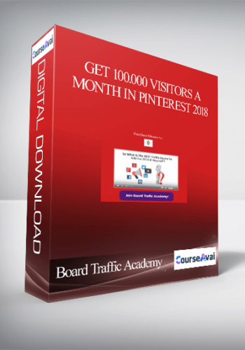 Board Traffic Academy – Get 100,000 Visitors A Month In Pinterest 2018