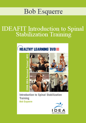 Bob Esquerre – IDEAFIT Introduction To Spinal Stabilization Training