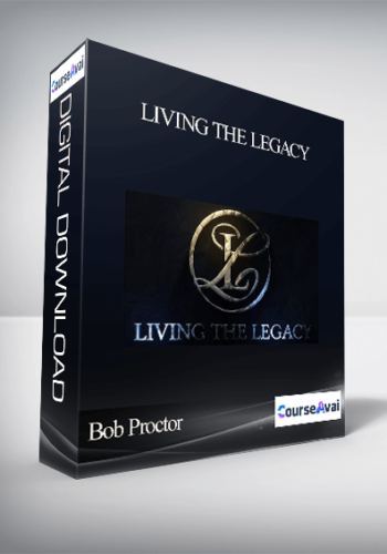 Bob Proctor – Living The Legacy 