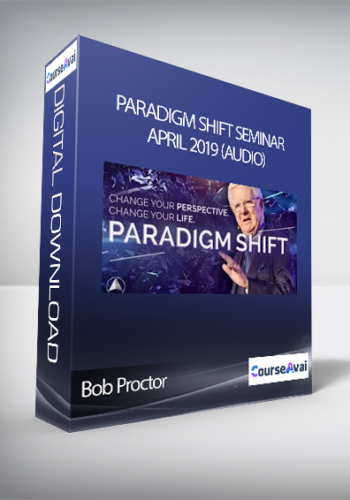 Bob Proctor – Paradigm Shift Seminar April 2019 (Audio)