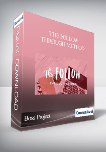 Boss Project – The Follow Through Method