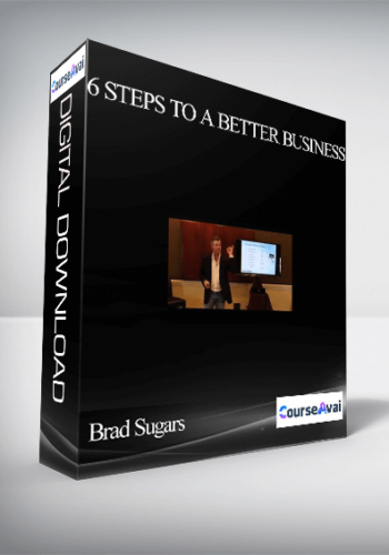 Brad Sugars – 6 Steps To A Better Business